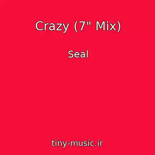 کاور آهنگ Crazy (7" Mix) از Seal