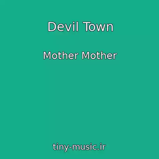 کاور آهنگ Devil Town از Mother Mother