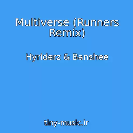 کاور آهنگ Multiverse (Runners Remix) از Hyriderz & Banshee