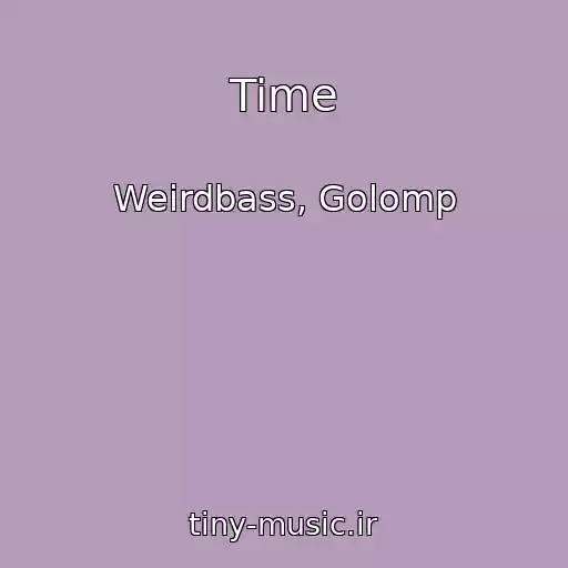 کاور آهنگ Time از Weirdbass, Golomp
