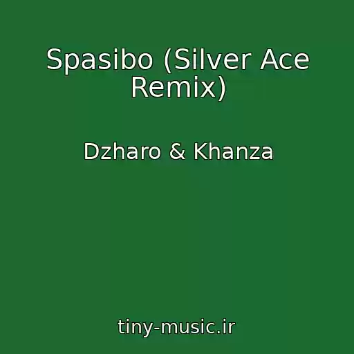 کاور آهنگ Spasibo (Silver Ace Remix) از Dzharo & Khanza