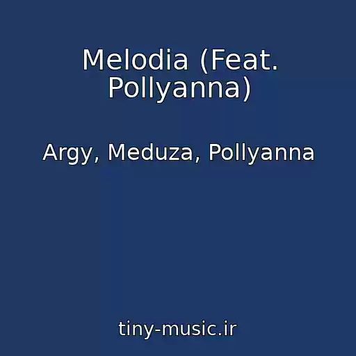 کاور آهنگ Melodia (Feat. Pollyanna) از Argy, Meduza, Pollyanna