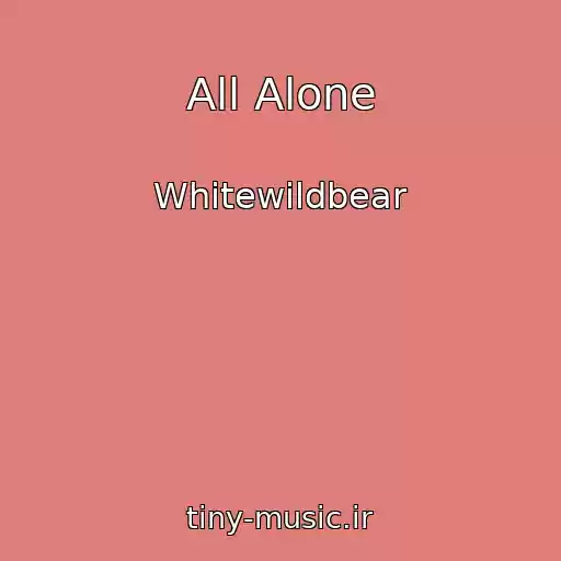 کاور آهنگ All Alone از Whitewildbear