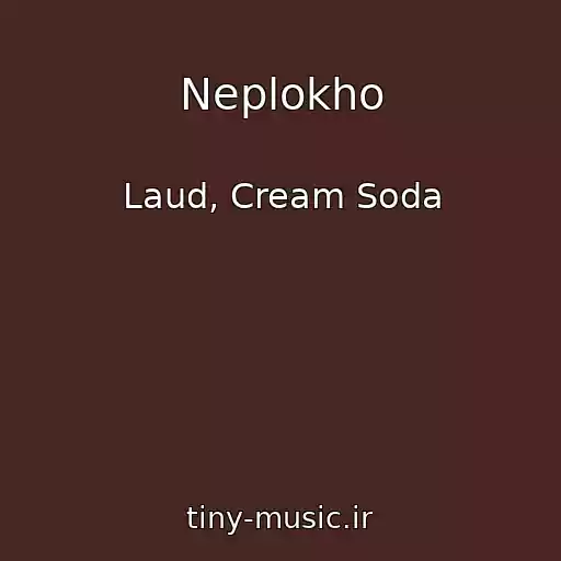 کاور آهنگ Neplokho از Laud, Cream Soda