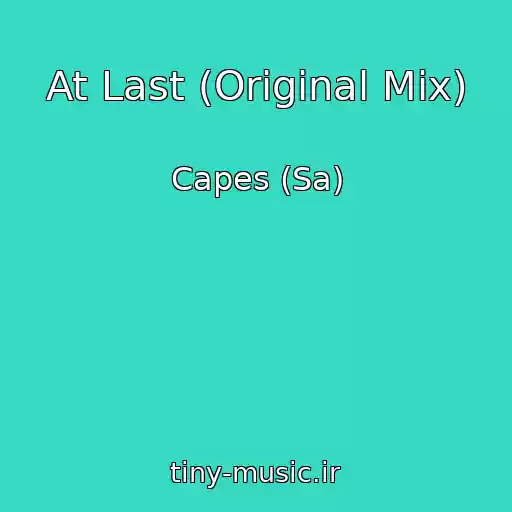 کاور آهنگ At Last (Original Mix) از Capes (Sa)