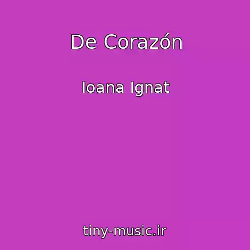 کاور آهنگ De Corazón از Ioana Ignat