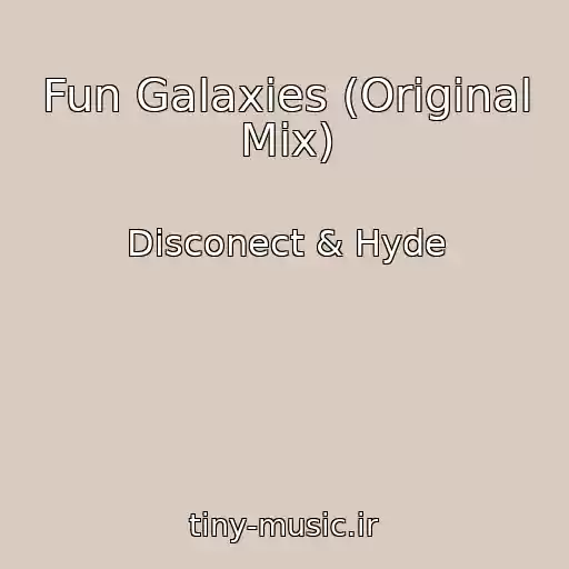 کاور آهنگ Fun Galaxies (Original Mix) از Disconect & Hyde