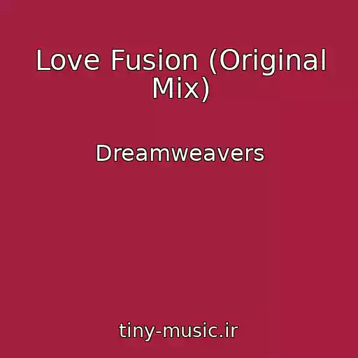 کاور آهنگ Love Fusion (Original Mix) از Dreamweavers