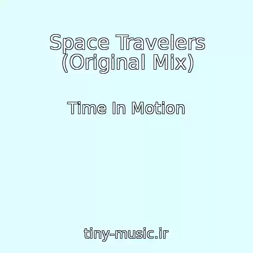 کاور آهنگ Space Travelers (Original Mix) از Time In Motion
