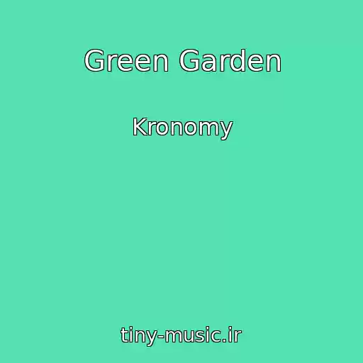 کاور آهنگ Green Garden از Kronomy