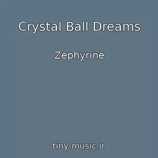 کاور آهنگ Crystal Ball Dreams از Zephyrine