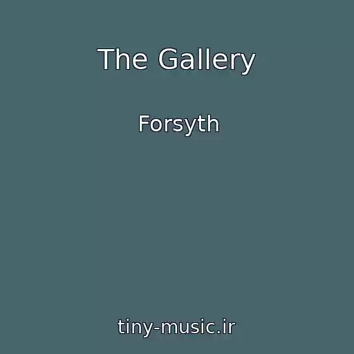 کاور آهنگ The Gallery از Forsyth