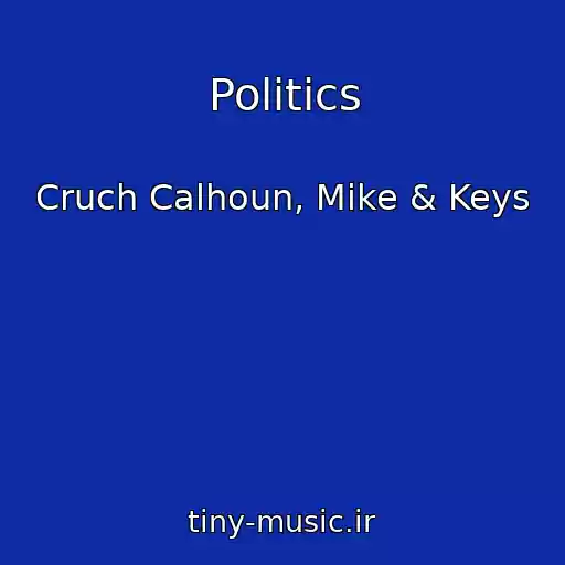 کاور آهنگ Politics از Cruch Calhoun, Mike & Keys