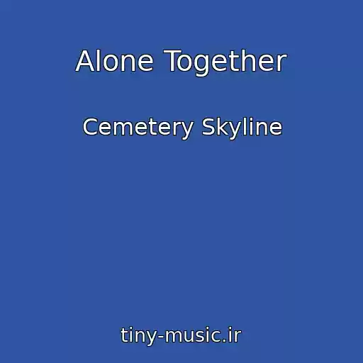 کاور آهنگ Alone Together از Cemetery Skyline