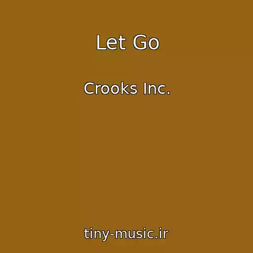 کاور آهنگ Let Go از Crooks Inc.