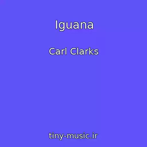 کاور آهنگ Iguana از Carl Clarks