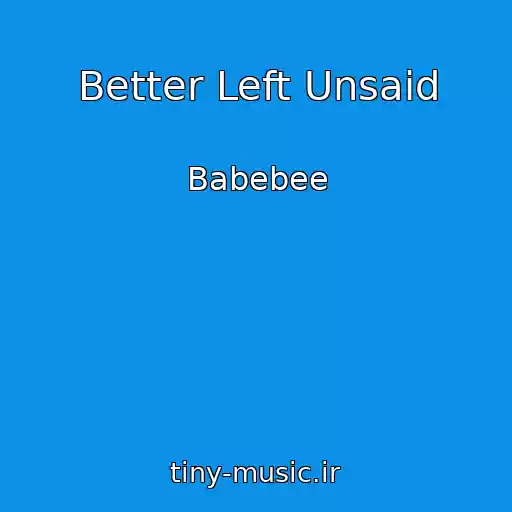 کاور آهنگ Better Left Unsaid از Babebee