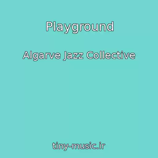 کاور آهنگ Playground از Algarve Jazz Collective