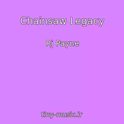 کاور آهنگ Chainsaw Legacy از Rj Payne