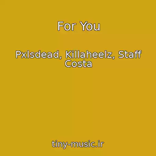 کاور آهنگ For You از Pxlsdead, Killaheelz, Staff Costa