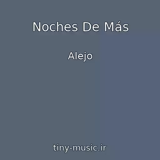 کاور آهنگ Noches De Más از Alejo