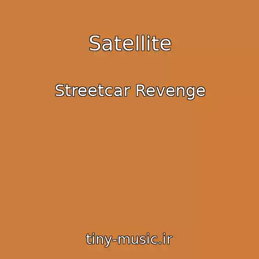 کاور آهنگ Satellite از Streetcar Revenge