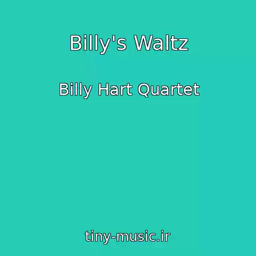 کاور آهنگ Billy's Waltz از Billy Hart Quartet