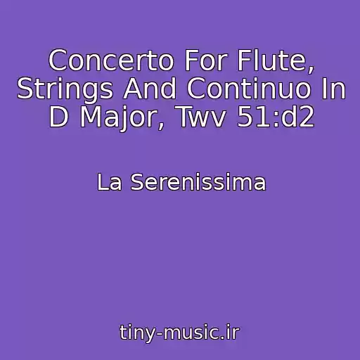 کاور آهنگ Concerto For Flute, Strings And Continuo In D Major, Twv 51:d2 از La Serenissima