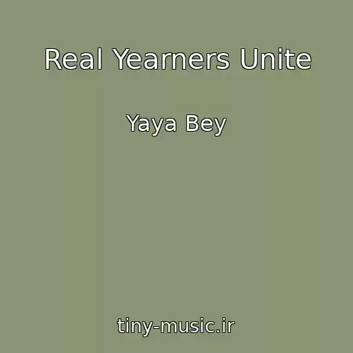 کاور آهنگ Real Yearners Unite از Yaya Bey