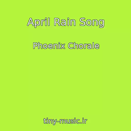کاور آهنگ April Rain Song از Phoenix Chorale