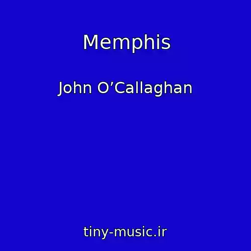 کاور آهنگ Memphis از John O’Callaghan