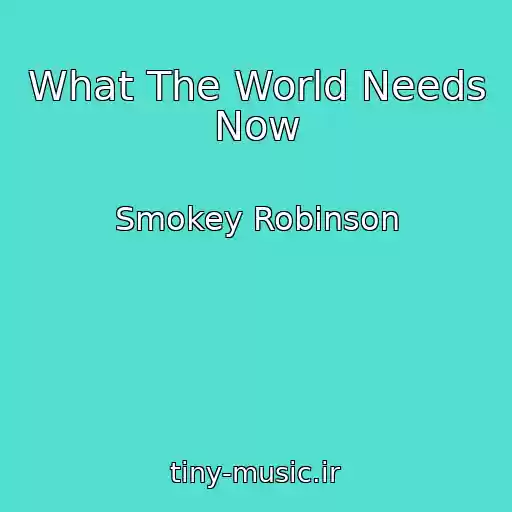 کاور آهنگ What The World Needs Now از Smokey Robinson