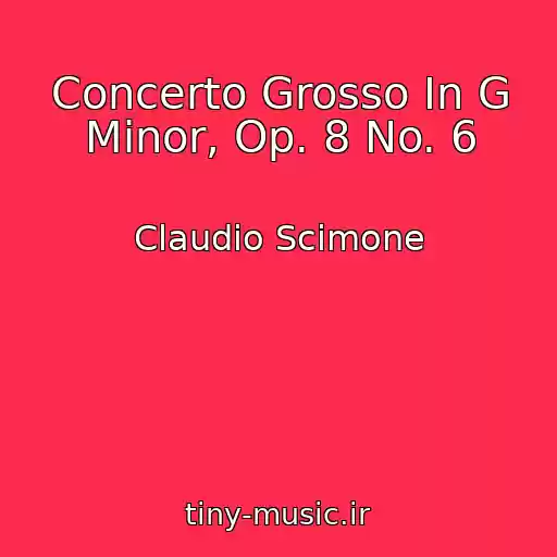 کاور آهنگ Concerto Grosso In G Minor, Op. 8 No. 6 از Claudio Scimone