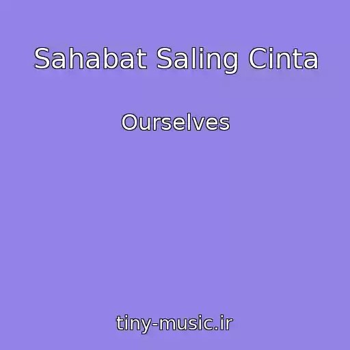 کاور آهنگ Sahabat Saling Cinta از Ourselves