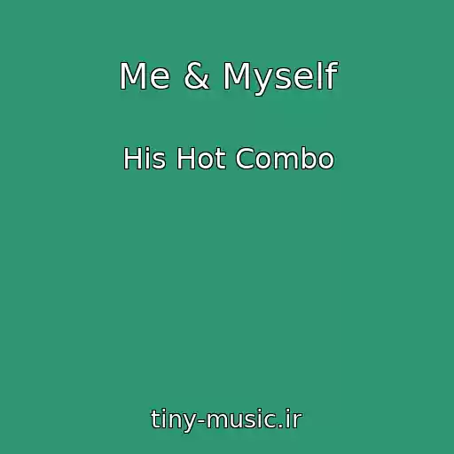 کاور آهنگ Me & Myself از His Hot Combo