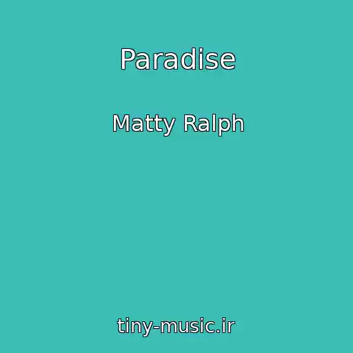 کاور آهنگ Paradise از Matty Ralph