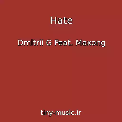 کاور آهنگ Hate از Dmitrii G Feat. Maxong