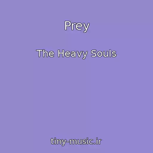 کاور آهنگ Prey از The Heavy Souls