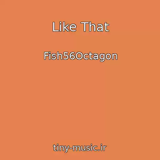 کاور آهنگ Like That از Fish56Octagon