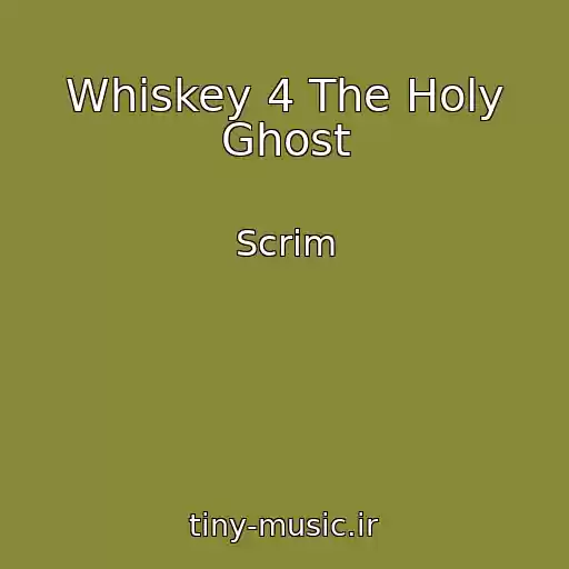 کاور آهنگ Whiskey 4 The Holy Ghost از Scrim