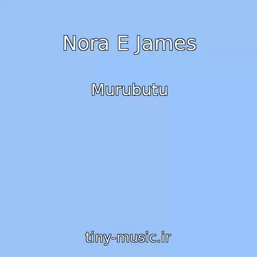 کاور آهنگ Nora E James از Murubutu