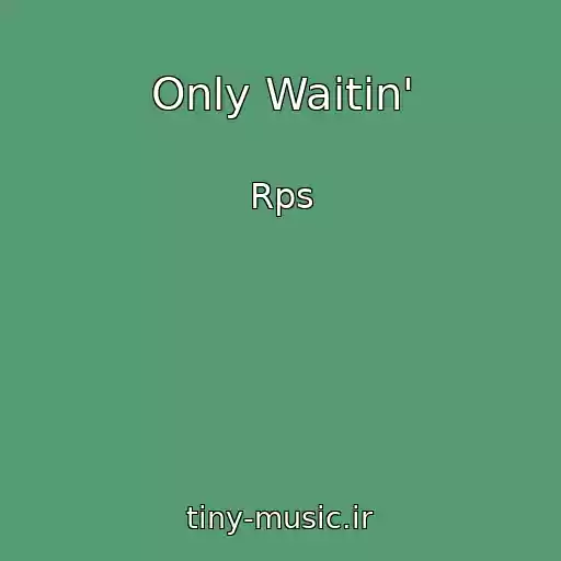 کاور آهنگ Only Waitin' از Rps