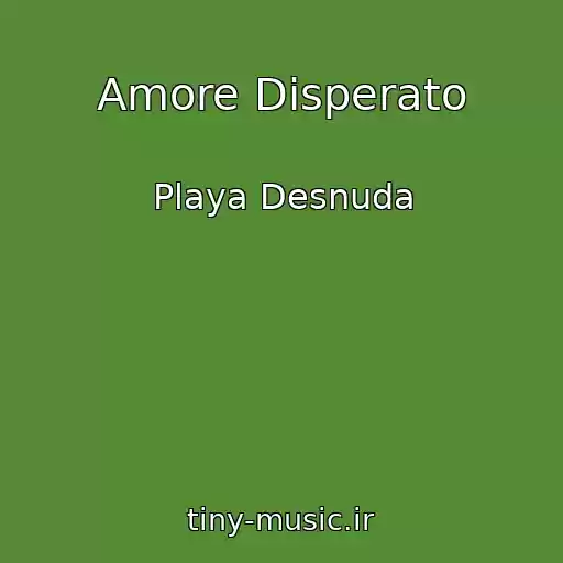 کاور آهنگ Amore Disperato از Playa Desnuda