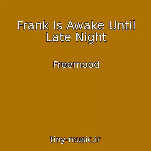 کاور آهنگ Frank Is Awake Until Late Night از Freemood