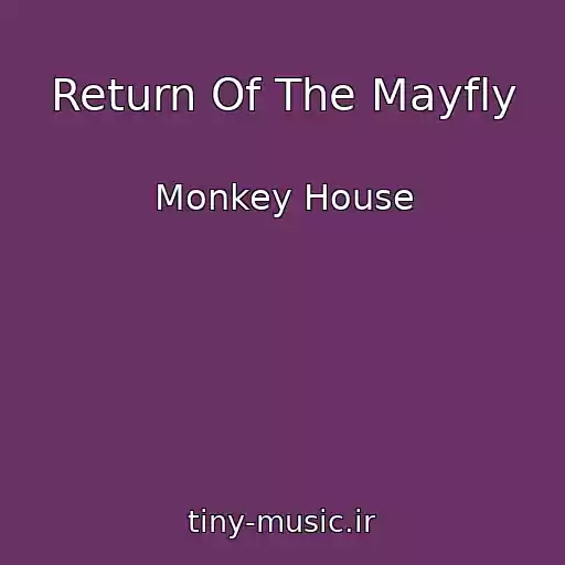 کاور آهنگ Return Of The Mayfly از Monkey House