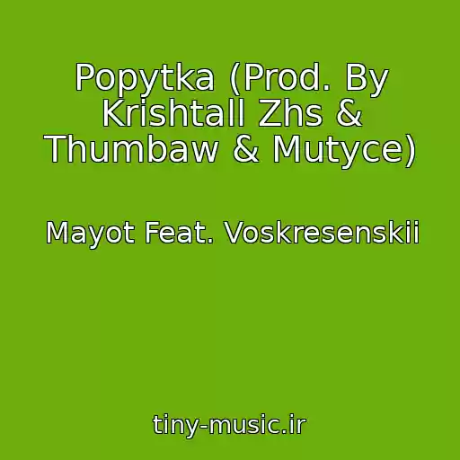 کاور آهنگ Popytka (Prod. By Krishtall Zhs & Thumbaw & Mutyce) از Mayot Feat. Voskresenskii