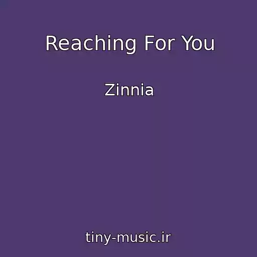 کاور آهنگ Reaching For You از Zinnia
