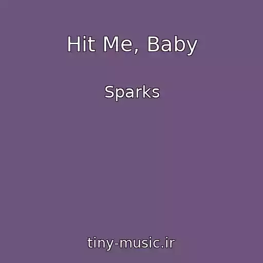 کاور آهنگ Hit Me, Baby از Sparks