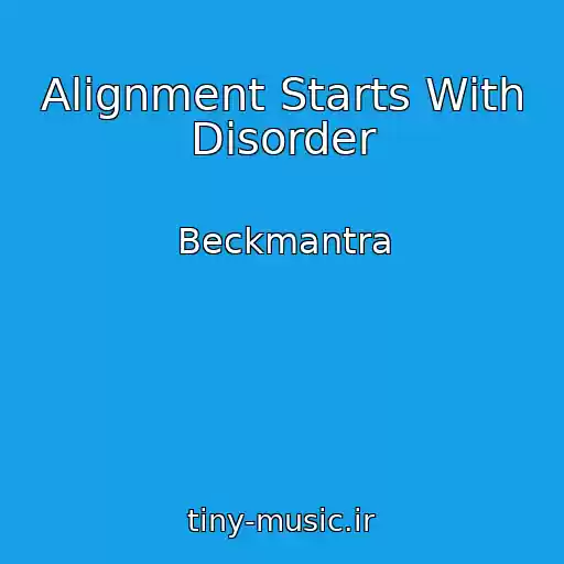 کاور آهنگ Alignment Starts With Disorder از Beckmantra