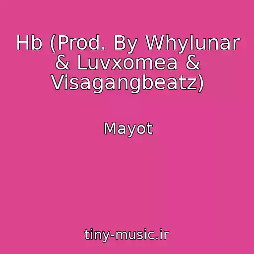 کاور آهنگ Hb (Prod. By Whylunar & Luvxomea & Visagangbeatz) از Mayot
